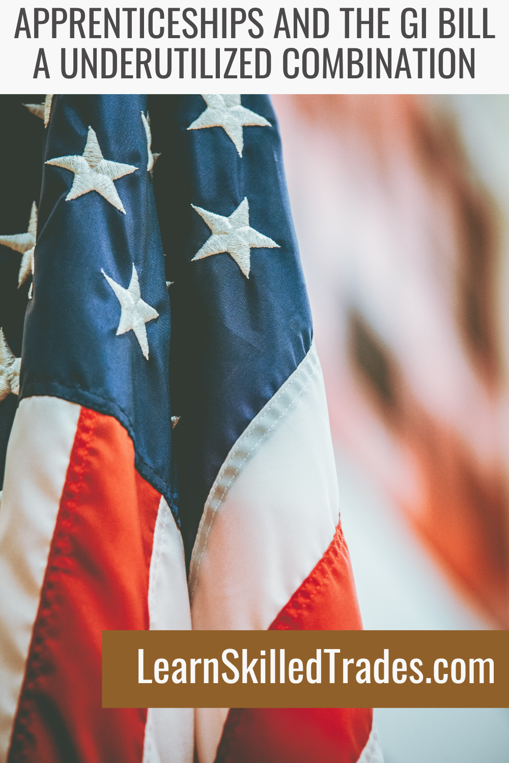 Apprenticeships and the GI Bill: An Underutilized Combination